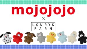 日系服饰品牌与人气玩偶品牌的梦幻联名「LOWRYS FARM X mojojojo」，快来入手可爱动物们吧